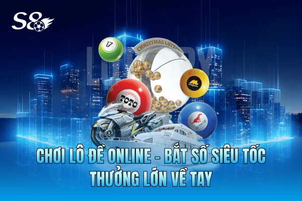 Chơi Lô Đề Online - Bắt Số Siêu Tốc, Thưởng Lớn Về Tay Chơi Lô Đề Online - Bắt Số Siêu Tốc, Thưởng Lớn Về Tay