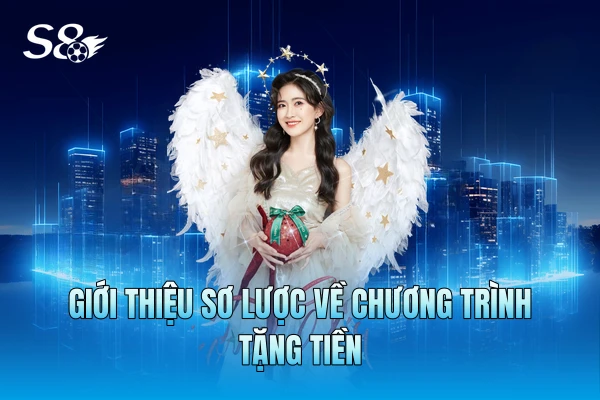 Giới thiệu sơ lược về chương trình tặng tiền Giới thiệu sơ lược về chương trình tặng tiền