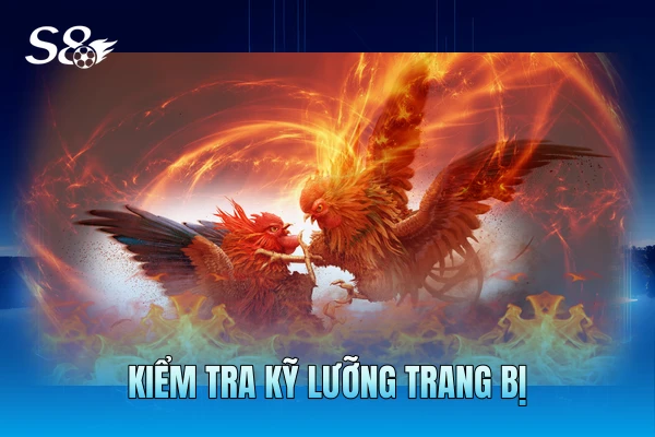 Kiểm tra kỹ lưỡng trang bị Kiểm tra kỹ lưỡng trang bị