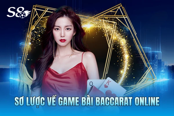 Sơ lược về game bài baccarat online Sơ lược về game bài baccarat online
