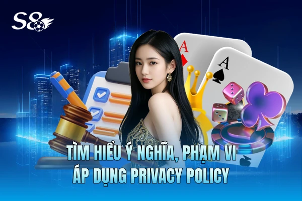 Tìm hiểu ý nghĩa, phạm vi áp dụng Privacy Policy Tìm hiểu ý nghĩa, phạm vi áp dụng Privacy Policy