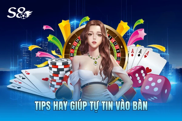 Tips hay giúp tự tin vào bàn Tips hay giúp tự tin vào bàn