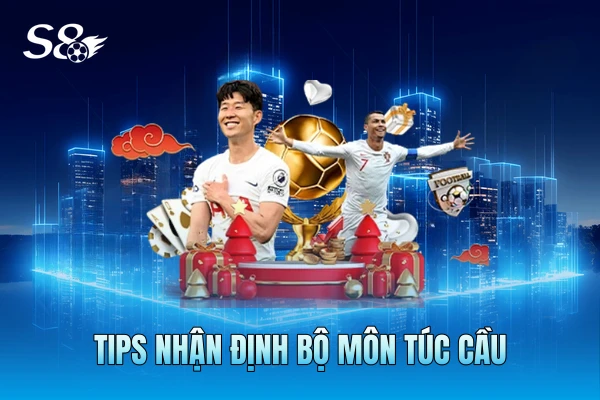 Tips nhận định bộ môn túc cầu Tips nhận định bộ môn túc cầu